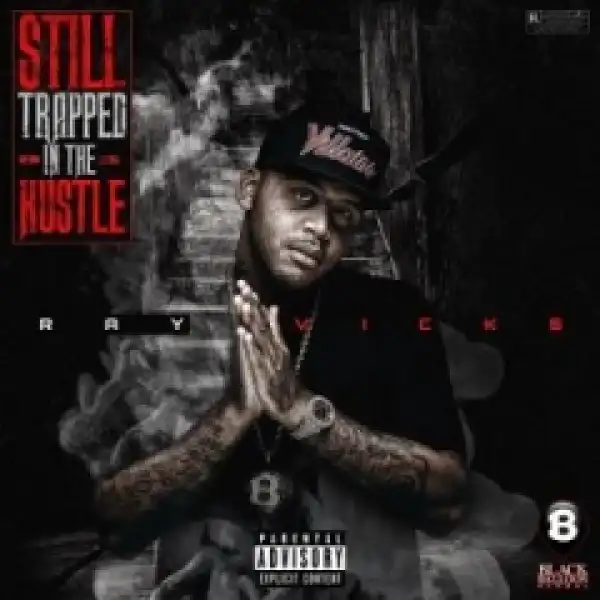 Still Trapped In The Hustle BY Ray Vicks